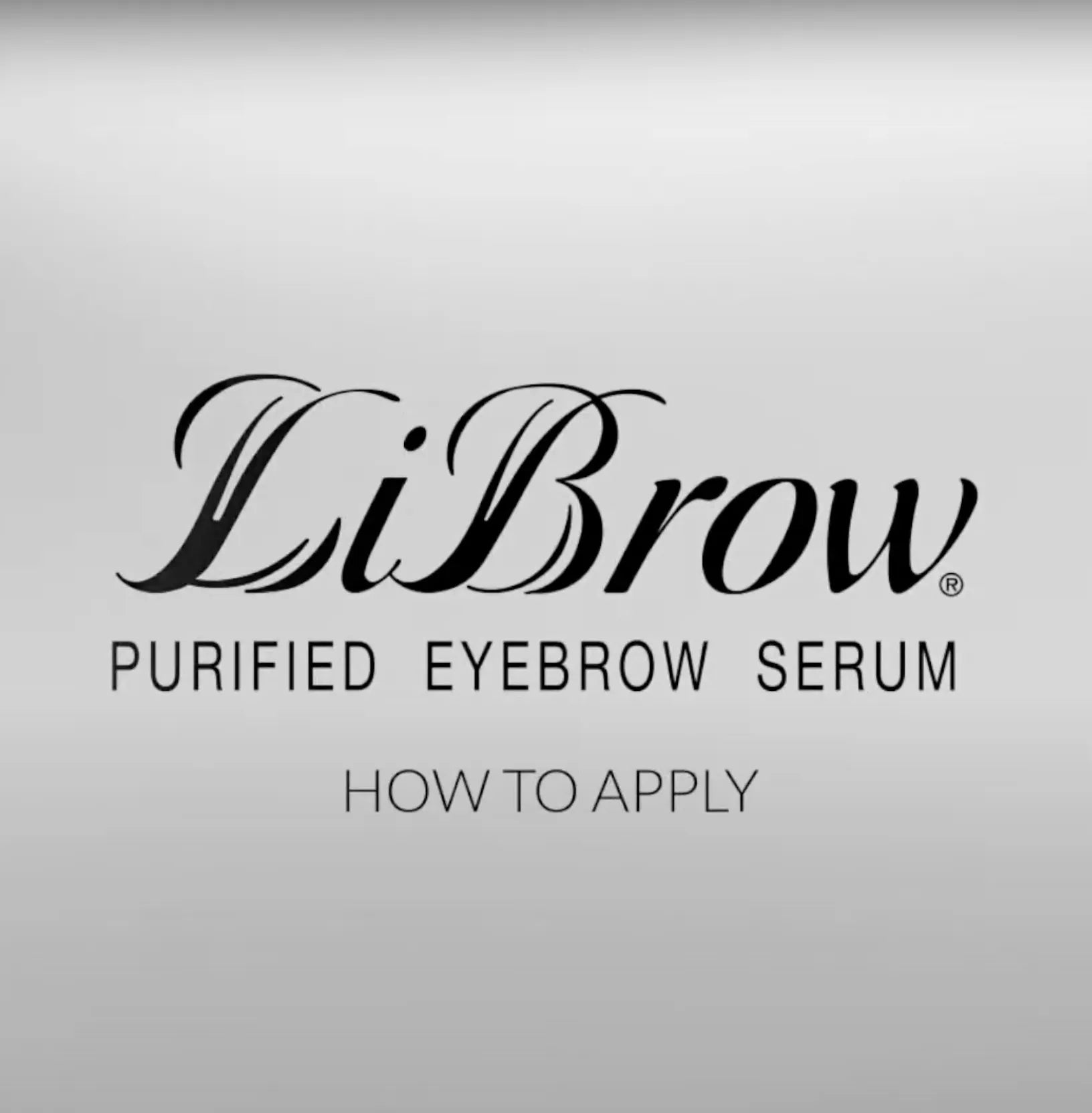 LiBrow purified eyebrow serum application guide for fuller brows