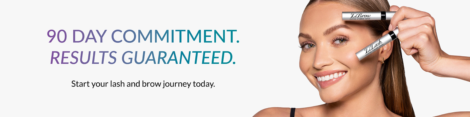 Woman smiling holding LiLash and LiBrow serums, text says 90 Day Commitment Results Guaranteed